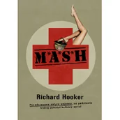 Opowiadania - M*A*S*H Ponadczasowa satyra wojenna na podstawie której powstał kultowy serial - miniaturka - grafika 1