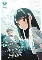 Komiksy dla młodzieży - Ulotne chwile Ichiki. Tom 1 - Natsu Tadano - miniaturka - grafika 1