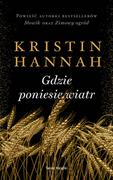 Powieści - ŚWIAT KSIĄŻKI Gdzie poniesie wiatr - Kristin Hannah - miniaturka - grafika 1