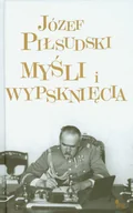 E-booki - literatura faktu - Józef Piłsudski Myśli i wypsknięcia - miniaturka - grafika 1