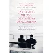 Poradniki psychologiczne - Wydawnictwo Św. Wojciecha Jak ocalić miłość, gdy wspomnienia bledną. Pięć języków miłości a choroba Alzheimera Gary Chapman, Deborah Barr, Edward G. Shaw - miniaturka - grafika 1