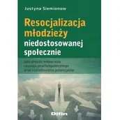 Psychologia - Difin Resocjalizacja młodzieży niedostosowanej społecznie - miniaturka - grafika 1