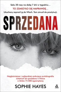 Amber To zdarzyło się naprawdę... Sprzedana, wydanie 8 Sophie Hayes - Biografie i autobiografie Amber To zdarzyło się naprawdę... Sprzedana, wydanie 8 Sophie Hayes - Biografie i autobiografie - miniaturka - grafika 1