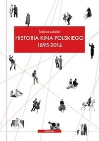 Historia kina polskiego 1895-2014 - Książki o kulturze i sztuce - miniaturka - grafika 1