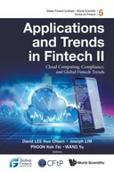 Książki obcojęzyczne o biznesie i marketingu - Applications And Trends In Fintech Ii: Cloud Computing, Compliance, And Global Fintech Trends - miniaturka - grafika 1