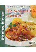 Książki kucharskie - Te wspaniałe owoce - miniaturka - grafika 1