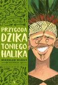 Powieści - Przygoda dzika Toniego Halika | ZAKŁADKA DO KSIĄŻEK GRATIS DO KAŻDEGO ZAMÓWIENIA - miniaturka - grafika 1