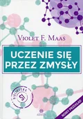 Pedagogika i dydaktyka - Uczenie się przez zmysły - Maas Violet F. - miniaturka - grafika 1