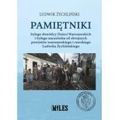 Pamiętniki, dzienniki, listy - WYDAWNICTWO MILES Pamiętniki byłego dowódcy Dzieci Warszawskich i byłego naczelnika sił zbrojnych powiatów warszawskiego i rawskiego Ludwik Żychliński - miniaturka - grafika 1