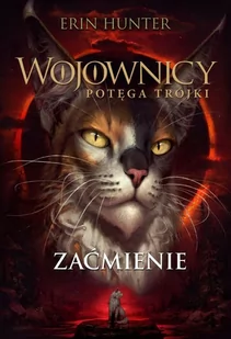 Wojownicy Potęga trójki Zaćmienie Hunter Erin - Literatura popularno naukowa dla młodzieży - miniaturka - grafika 1