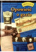 Felietony i reportaże - Opowieść o gazie - miniaturka - grafika 1
