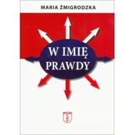 Filozofia i socjologia - Nortom Żmigrodzka Maria W imię prawdy - miniaturka - grafika 1