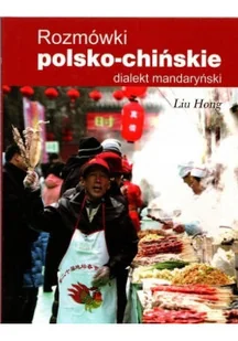 Rozmówki polsko - chińskie Dialekt mandaryński - Pozostałe języki obce - miniaturka - grafika 1