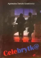 Poezja - Celebrytk@ - Agnieszka Danuta Grzękowicz - miniaturka - grafika 1