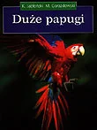 Duże papugi - Poradniki hobbystyczne - miniaturka - grafika 1