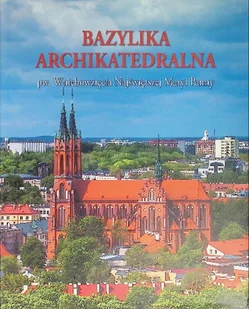 Bazylika Archikatedralna w Białymstoku - Religia i religioznawstwo - miniaturka - grafika 1