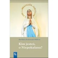 Religia i religioznawstwo - OFMConv Józef Maria Kaźmierczak Kim jesteś, o Niepokalana$2156 - miniaturka - grafika 1