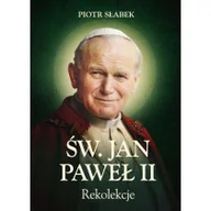 Religia i religioznawstwo - M Wydawnictwo Rekolekcje. Św. Jan Paweł II - Słabek Piotr - miniaturka - grafika 1