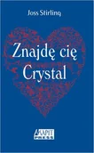 Romanse - Akapit-Press Znajdę cię, Crystal - Joss Stirlling - miniaturka - grafika 1