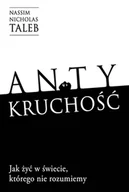 Felietony i reportaże - Antykruchość. Jak żyć w świecie, którego nie rozumiemy - miniaturka - grafika 1