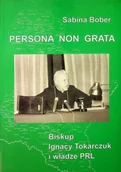 Biografie i autobiografie - Persona non grata Biskup Ignacy Tokarczuk i władze PRL - miniaturka - grafika 1