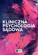 Psychologia - Kliniczna Psychologia Sądowa Danuta Rode,karolina Dukała,joanna Kabzińska - miniaturka - grafika 1