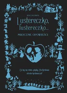 Literatura popularno naukowa dla młodzieży - Olesiejuk Lustereczko lustereczko Mroczne opowieści - miniaturka - grafika 1