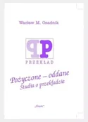 Pomoce naukowe - Pożyczone - oddane. Studia o przekładzie - Wacław M. Osadnik - miniaturka - grafika 1