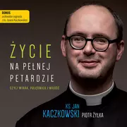 Audiobooki - literatura popularnonaukowa - WAM Życie na pełnej petardzie, czyli wiara, polędwica i miłość. Audiobook Jan Kaczkowski, Piotr Żyłka - miniaturka - grafika 1