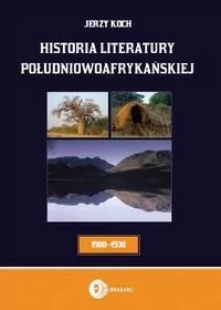 Dialog Jerzy Koch Historia literatury południowoafrykańskiej. Literatura afrikaans - Historia Polski - miniaturka - grafika 2