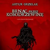 Audiobooki - fantastyka i horror - Brnąc przez kosodrzewinę - miniaturka - grafika 1