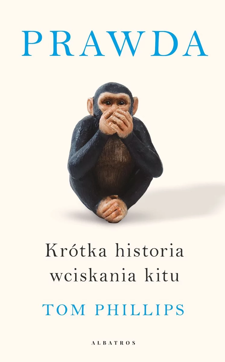 Tom Phillips Prawda Krótka historia wciskania kitu