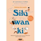 Poradniki dla rodziców - Siłowanki. Najlepszy przewodnik po dzikich harcach, dzięki którym złapiesz kontakt z dzieckiem - miniaturka - grafika 1