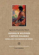 Książki o kulturze i sztuce - Japonia w kulturze i sztuce polskiej końca XIX i początków XX wieku - Agnieszka Kluczewska-Wójcik - miniaturka - grafika 1
