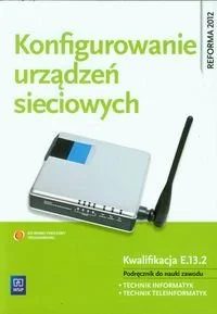WSiP Konfigurowanie urządzeń sieciowych - Krzysztof Pytel, Sylwia Osetek - Podręczniki dla liceum - miniaturka - grafika 1