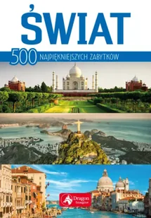 Świat 500 najpiękniejszych zabytków(economy). Wydawnictwo Dragon - Opracowanie Zbiorowe - Albumy krajoznawcze - miniaturka - grafika 1