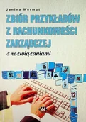 Finanse, księgowość, bankowość - Zbiór przykładów z rachunkowości zarządczej z rozwiązaniami - miniaturka - grafika 1