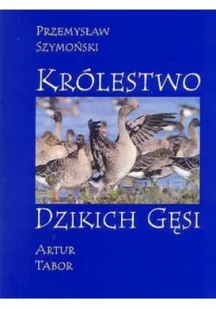 Królestwo Dzikich Gęsi - Albumy krajoznawcze - miniaturka - grafika 1