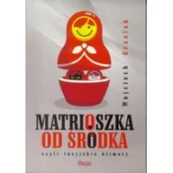 Kulturoznawstwo i antropologia - Wektory Wojciech Grzelak Matrioszka od środka, czyli rosyjskie klimaty - miniaturka - grafika 1