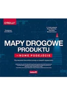 E-booki - biznes i ekonomia - Mapy drogowe produktu - nowe podejście. Wyznaczanie kierunków rozwoju w czasach niepewności - miniaturka - grafika 1