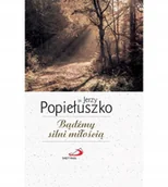 Religia i religioznawstwo - Bądźmy silni miłością - miniaturka - grafika 1