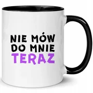Kubki - Kubek Biało Czarny NIE MÓW DO MNIE TERAZ Na Prezent Do Pracy Zabawne Wzory - miniaturka - grafika 1