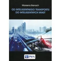 Od inteligentnego transportu do inteligentnych miast Marzena Banach - Ekonomia - miniaturka - grafika 2