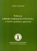 Książki medyczne - Podstawy opieki farmaceutycznej w teorii i praktyce aptecznej - miniaturka - grafika 1