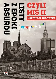 Listy Z Epoki Absurdu Czyli Miś Ii Krzysztof Turowski - Biografie i autobiografie - miniaturka - grafika 1