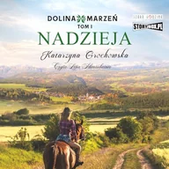 Audiobooki - literatura piękna - Dolina marzeń. Tom 1. Nadzieja Katarzyna Grochowska - miniaturka - grafika 1