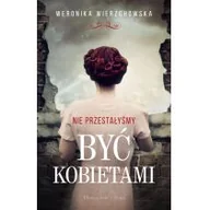 Powieści - Nie przestałyśmy być kobietami - miniaturka - grafika 1