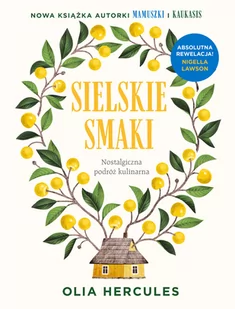 Prószyński Media Sielskie smaki. Nostalgiczna podróż kulinarna - Olia Hercules - Książki kucharskie Prószyński Media Sielskie smaki. Nostalgiczna podróż kulinarna - Olia Hercules - Książki kucharskie - miniaturka - grafika 1