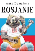 Publicystyka - Rosjanie - Anna Domańska - miniaturka - grafika 1