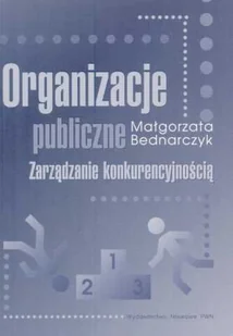 Organizacje Publiczne Zarządzanie Konkurencyjnością - Biznes - miniaturka - grafika 1